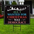 All I Wanted for Christmas Was Democracy Yard Sign - Trump For Prison Lawn Sign, Trump Is Not My President Yard Signs with Metal H-Stake
