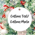 Custom Your Photo Or Text Here Personalized Christmas Ornament, Ceramic Ornament, Personalized Christmas Decoration, Christmas Tree Ornament