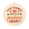 Give Thanks with a Grateful Heart Wooden Sign | Rustic Thanksgiving Pumpkin Wall Decor