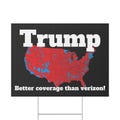 Trump Won Yard Sign, Better Coverage Than Verizon, Campaign Sign, Outdoor Sign, Patriotic Decor